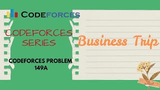 💼📈 Codeforces #149A – Business Trip | Plan Your Growth Like a Pro! 🌱🚀🔥🔥 #codeforces #cp #dsa#coding🔥
