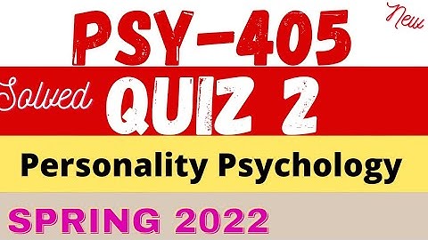 PSY 405 Quiz 2 2022 | Psy405 quiz 2 Solution 2022
