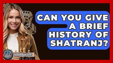 Can You Give A Brief History Of Shatranj? - The Board Game Xpert