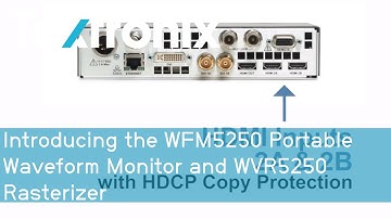 Introducing the WFM5250 Portable Waveform Monitor and WVR5250 Rasterizer