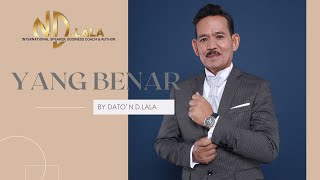 BANGSA AKAN HANCUR JIKA KITA BERPECAH 'YANG BENAR' - DATO' N.D.LALA