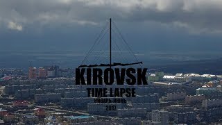 Kirovsk, Time Lapse, Январь - Июнь 2017