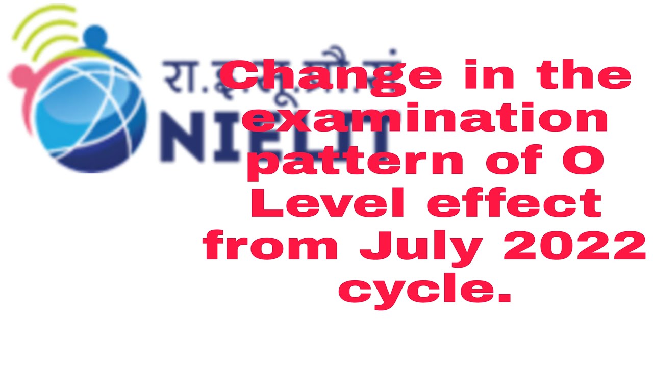 nielit update Change in the examination pattern of O Level (IT)papers in July 2022 examination cycle