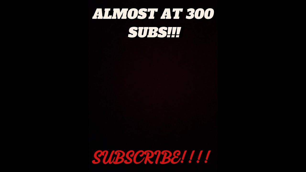 ROAD TO 300 SUBBS!!! - YouTube
