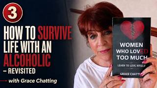 How to Survive Life with an Alcoholic - Revisited! - Video 3