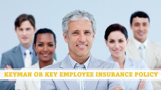 UNDERSTANDING #KEYMAN INSURANCE: A GUIDE FOR BUSINESS OWNERS AND #KEYEMPLOYEES