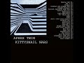 Aphex Twin Kittysnail Nabs Full Soundcloud Compilation Aphex Twin Kittysnail Nabs Full Soundcloud Compilation