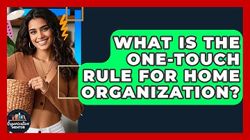 What Is The One-touch Rule For Home Organization? - Your Organization Mentor