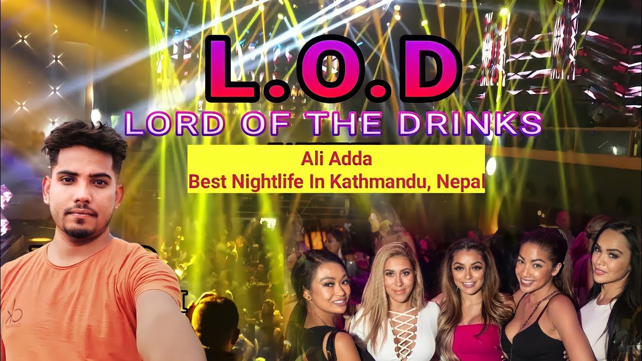 LOD Lord Of The Drinks Kathmandu Nepal Nightlife In Kathmandu