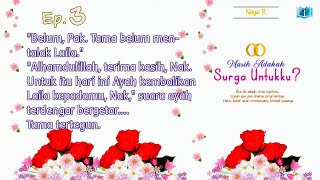 Download Lagu Masih Adakah Surga Untukku - Part 3 | Untuk itu hari ini Ayah kembalikan Laila kepadamu, Nak,\ MP3