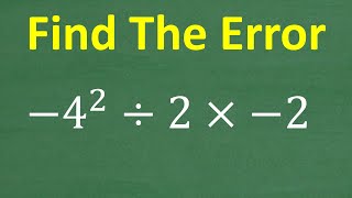 –4 squared divided by 2 times – 2  Can You Find the ERRORS in This Work Basic Math Mistakes!