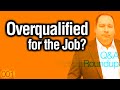 Overqualified for the Job?