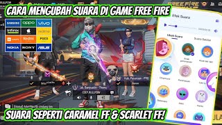 CARA MERUBAH SUARA DI GAME FREE FIRE SEPERTI CARAMEL FF | CARA MENGUBAH SUARA DI FREE FIRE‼️