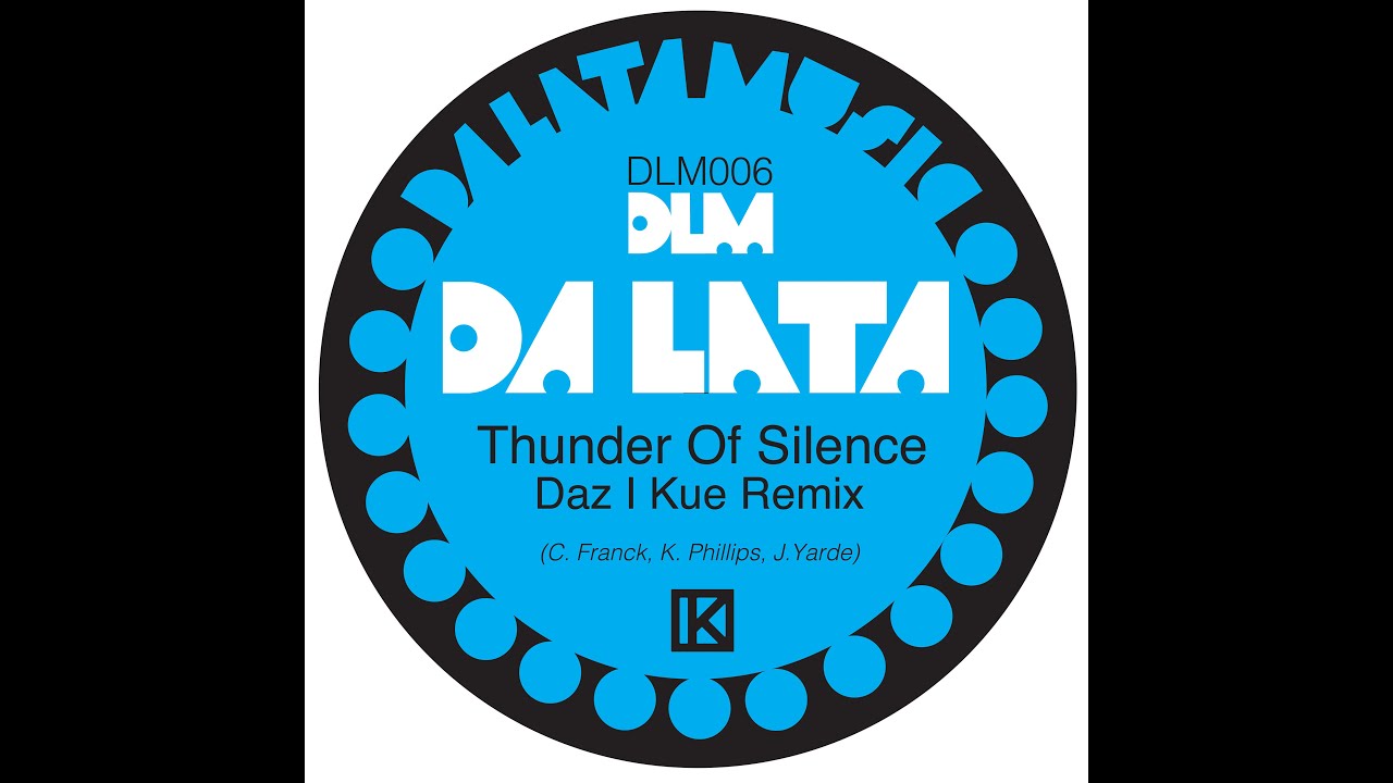 Da Lata "Thunder of Silence" Daz I Kue Remix