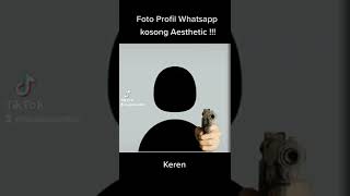 Tik Tok Aku ,Foto Profil WhatsApp kosong aesthetic ,Keren #subscribe #like #Fotoprofilwa #aesthetic