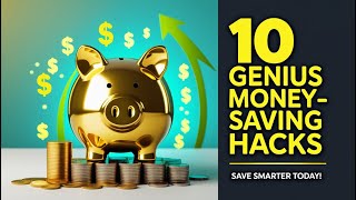10 Genius Money Saving Hacks in 2025