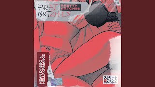 PRETTY BXTCHES - KEAN DYSSO, HELLFXRMANCE
