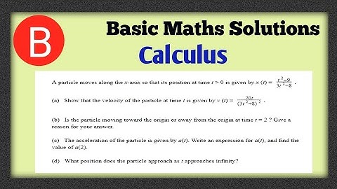 #calculus A particle moves along the x-axis so that its position @basicmathssolutions510