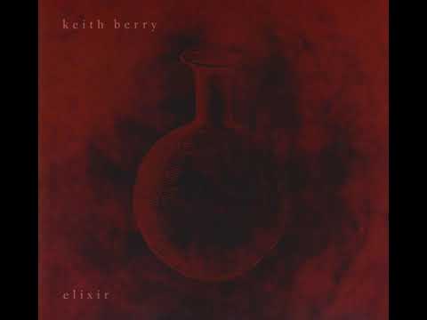 Keith Berry — Keith Berry – Elixir (2017) Full Album