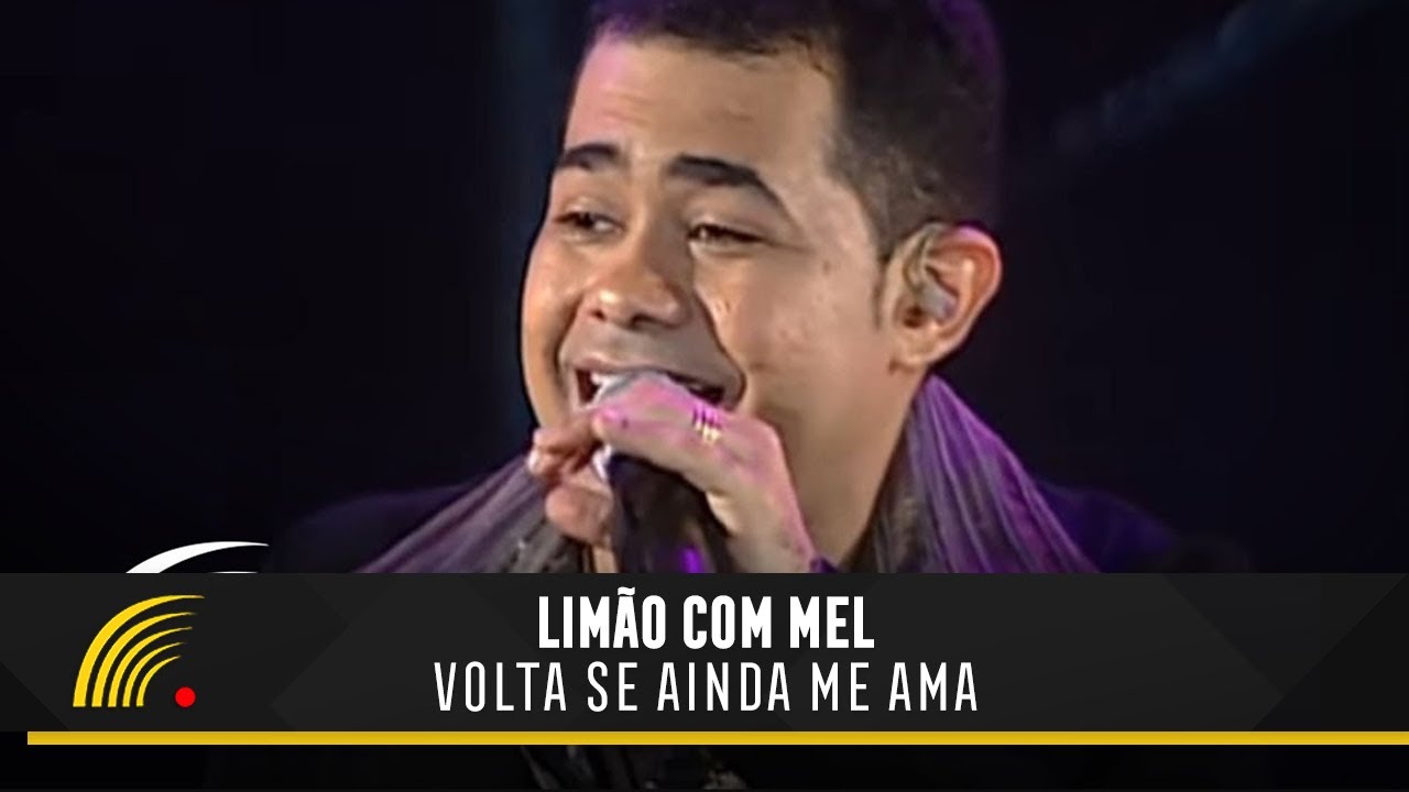 Limão Com Mel - Volta Se Ainda Me Ama - O Espetáculo (Ao Vivo)