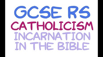 GCSE RE Catholic Christianity - Incarnation in the Gospels | By MrMcMillanREvis