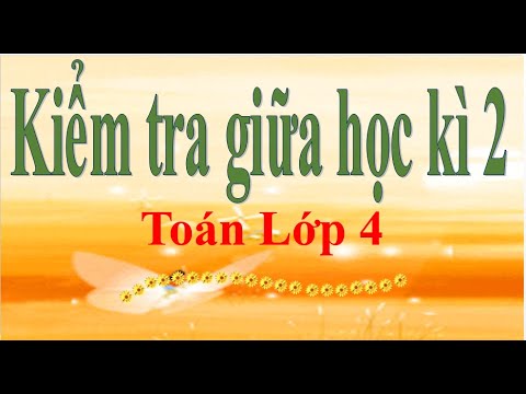 Video Đề kiểm tra giữa học kì 2 Môn Toán Lớp 4 - YouTube