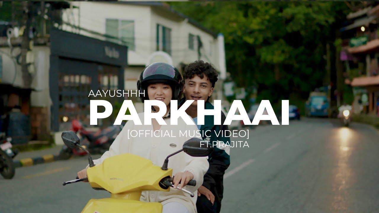 IUSH - Parkhaai || Official Music Video || Ft.Prajita (Maya najanu hai tadha abha)