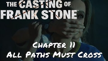 The Casting Of Frank Stone — Chapter 11 — All Paths Must Cross
