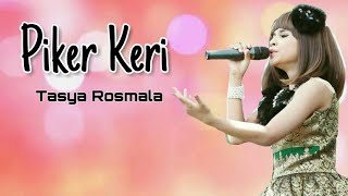 Tasya Rosmala - Piker Keri [ Lirik🎵]