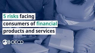 5 risks facing consumers of financial products and services 5 risks facing consumers of financial products and services