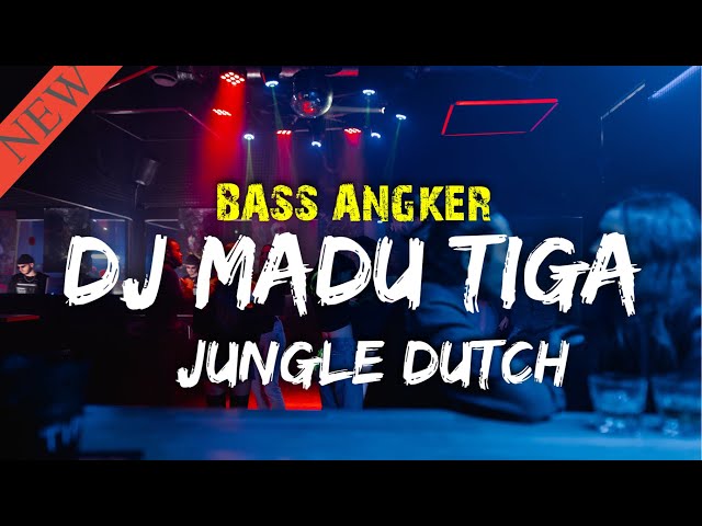 DJ MADU TIGA JUNGLE DUTCH | FULL BASS class=