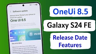 Galaxy S24 FE One UI 8.5 Release Date & Top 5 Game-Changing Features!
