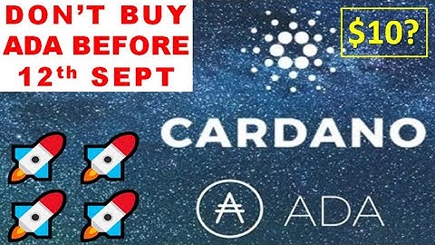 Why I am not buying Cardano before 12th Sept? (ADA price prediction 2021)