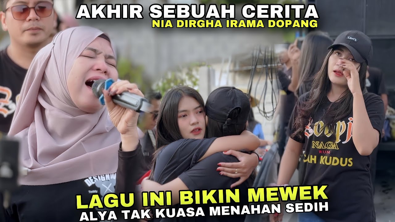 ALYA TAK KUASA MENAHAN TANGIS DILAGU AKHIR SEBUAH CERITA NIA DIRGHA IRAMA DOPANG
