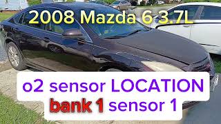2008 Mazda 6,  3.7L BANK.1 SENSOR 1, o2 sensor LOCATION. 