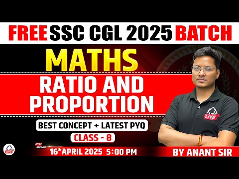 RATIO AND PROPORTION |CLASS 08| CONCEPTS & PYQs | FREE SSC CGL 2025 BATCH | MATHS |MATH BY ANANT SIR