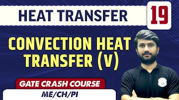 Heat Transfer 19 | Convection Heat Transfer (V) | Mechanical Engineering | GATE Crash Course