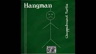 Full Choppabound Turtle - Hangman #newmusic #hiphop #music Guide