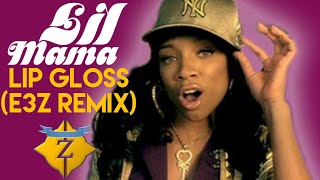 Lil Mama - Lip Gloss (E3z Remix)