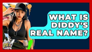 What Is Diddy's Real Name? | Hip Hop Gurus