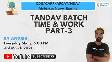Time and Work Part-3 | Tandav Batch | Target CDS / Air Force XY 2021| Arpit Pandey