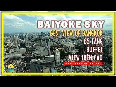 Khám phá BAIYOKE SKY 86 Tầng | Thưởng thức Buffet & Ngắm Toàn cảnh Bangkok Trên Cao | travel bangkok