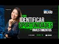 Como identificar oportunidades nos investimentos