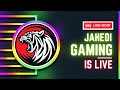 Jahedi gaming is live  aajao sab boom baam karte hain