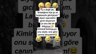 Aradığınız Kişi Başkasıyla Görüşüyor Diyen Operatörle Sorunum Var Komik Sözler