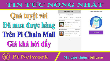 Pi network - Cập nhật mới nhất quá tuyệt vời đã có thể mua được hàng trên Pi Chain Mall ngay lập tức