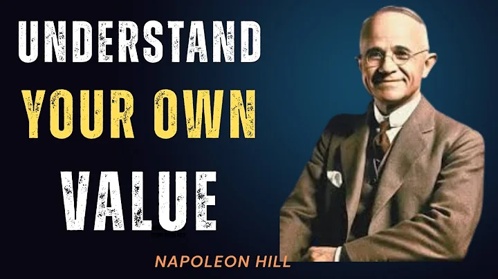 UNDERSTAND YOUR OWN VALUE -NAPOLEON HILL-BEST MOTIVATIONAL SPEECH