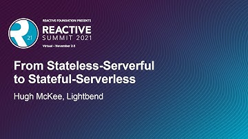 From Stateless-Serverful to Stateful-Serverless - Hugh McKee, Lightbend