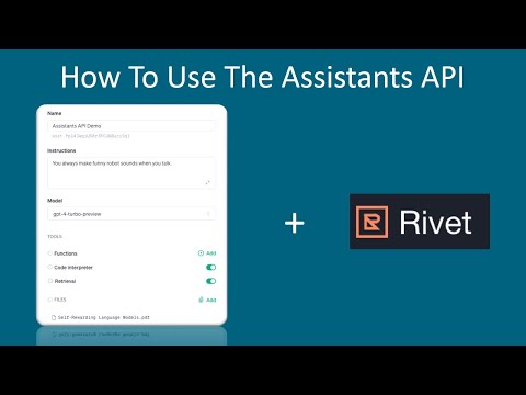 Rivet: How To Use OpenAI's Assistants API Including Retrieval And Code Execution - No Code Tutorial