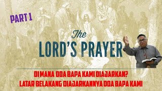 Pdt. Esra Soru : THE LORD'S PRAYER / DOA BAPA KAMI (PART 1)